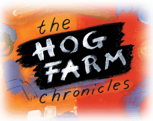 Hog Farm Chronicles